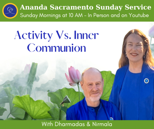 Sunday Service with Dharmadas and Nirmala - Activity vs Inner Communion