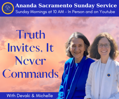 Sunday Service with Devaki and Michelle - Truth Invites - It Never Commands