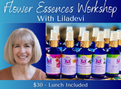 Flower Essences Workshop with Liladevi