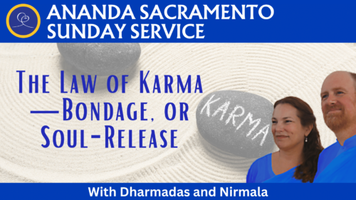 The Law of Karma - Bondage or Soul Release with Dharmadas and Nirmala