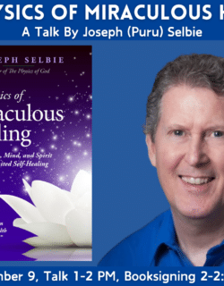 The Physics of Miraculous Healing with Joeseph Puru Selbie