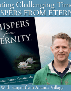 Navigating Challenging Times with Whispers from Eternity with Sanjan