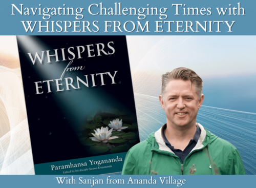 Navigating Challenging Times with Whispers from Eternity with Sanjan